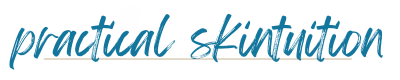 practical skintuition a blog about skin health
